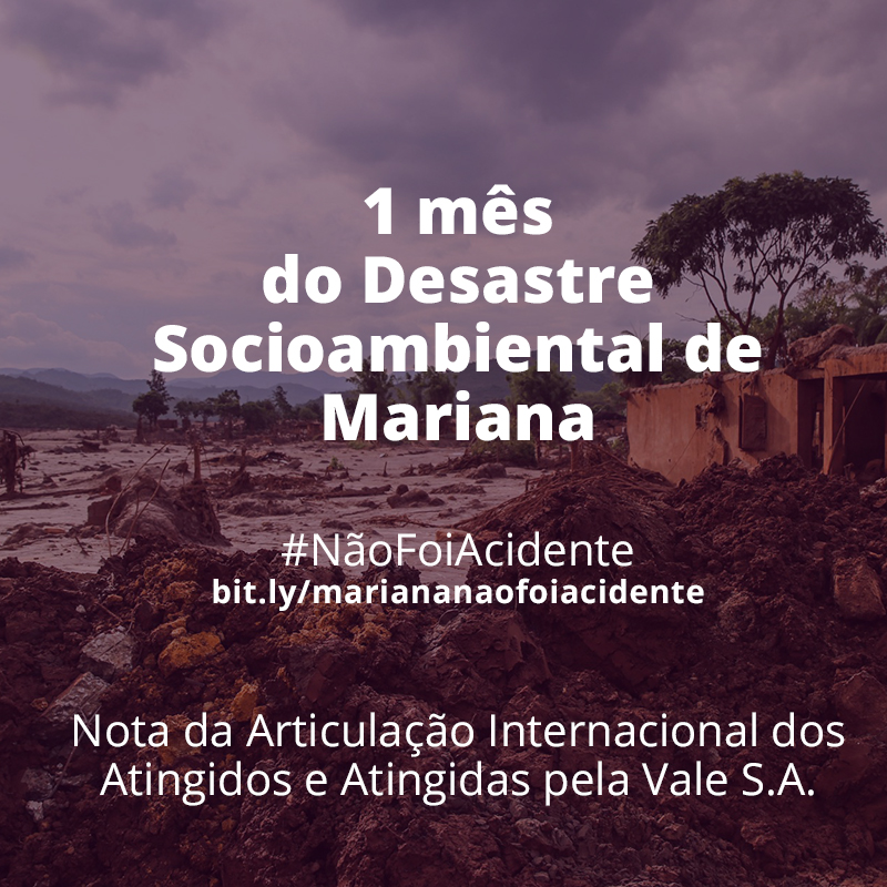 1 mês do Desastre Socioambiental de Mariana – Nota da Articulação Internacional dos Atingidos e Atingidas pela Vale S.A.