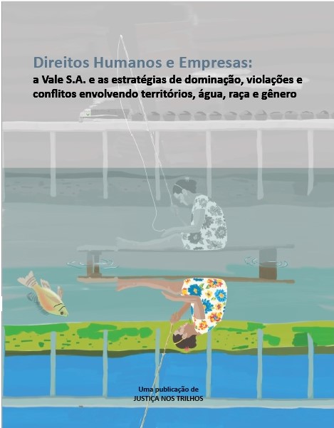 Justiça nos Trilhos lança relatório “Direitos Humanos e Empresas”