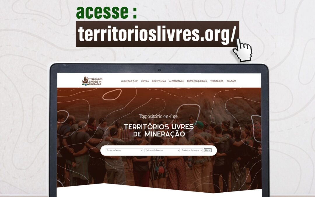 Entidades e movimentos lançam site com informações sobre Territórios Livres de Mineração