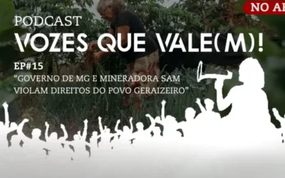 Governo de Minas Gerais e mineradora SAM violam direitos do povo geraizeiro