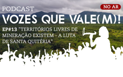 EP.13 Territórios livres de mineração existem: a luta de Santa Quitéria